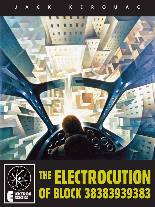 Title details for The Electrocution of Block 38383939383 by Jack Kerouac - Available